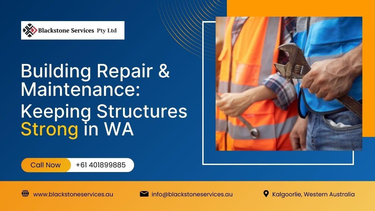 Building Repair & Maintenance: Keeping Structures Strong in WA